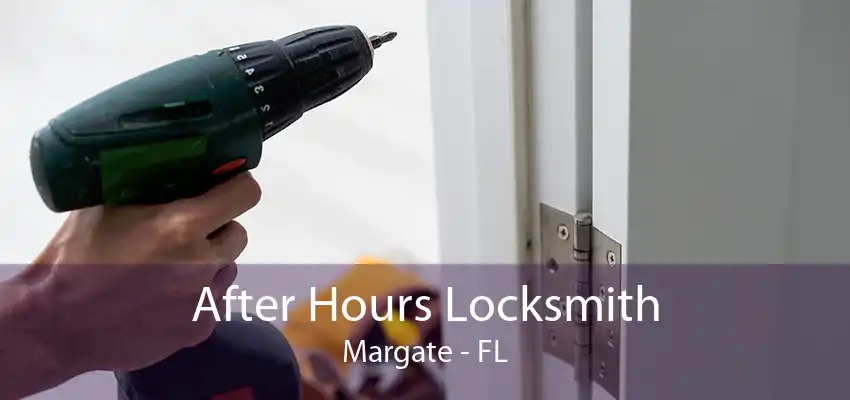 After Hours Locksmith Margate - FL