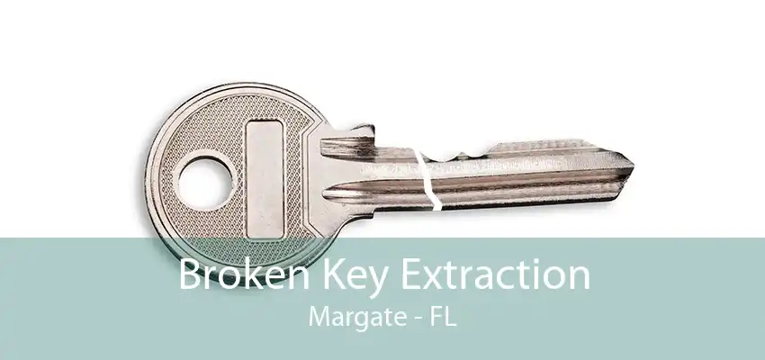 Broken Key Extraction Margate - FL