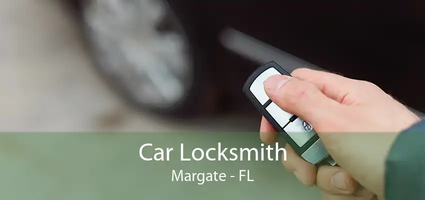 Car Locksmith Margate - FL