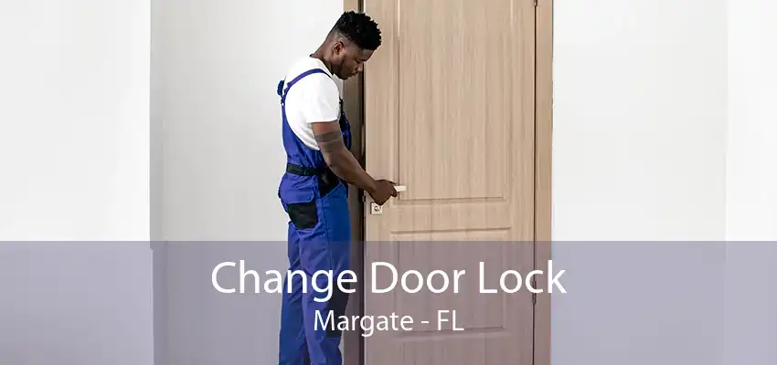 Change Door Lock Margate - FL