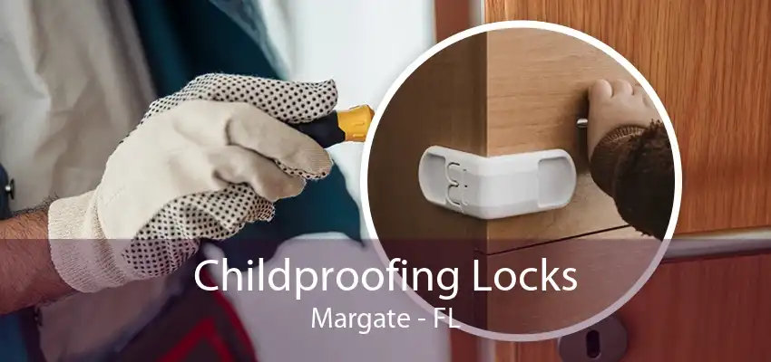 Childproofing Locks Margate - FL