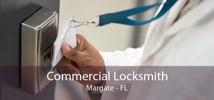 Commercial Locksmith Margate - FL