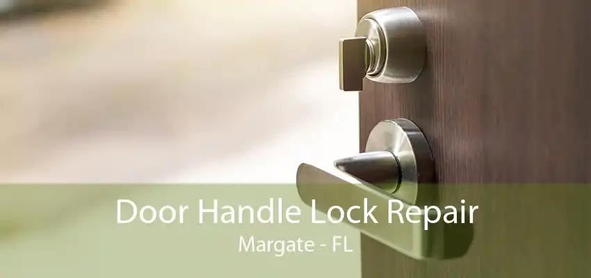 Door Handle Lock Repair Margate - FL