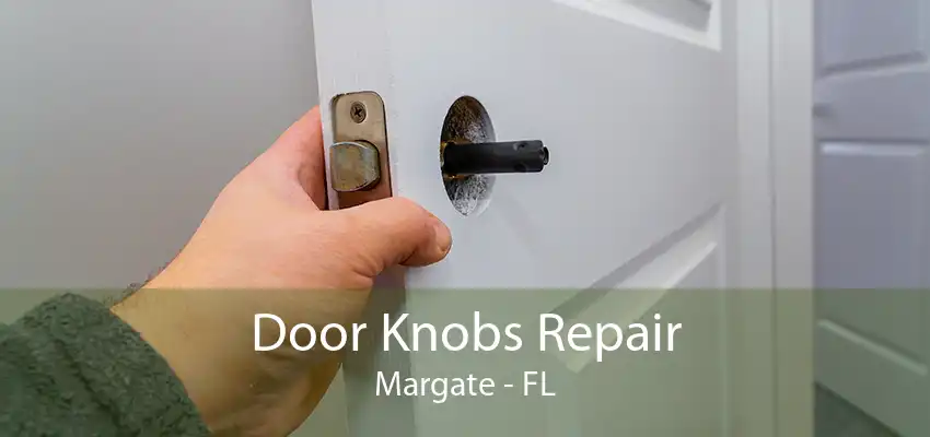 Door Knobs Repair Margate - FL