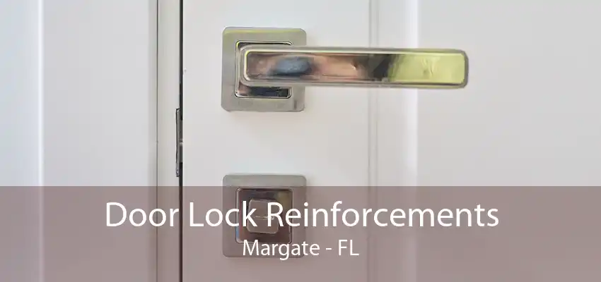 Door Lock Reinforcements Margate - FL