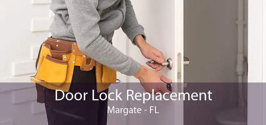 Door Lock Replacement Margate - FL