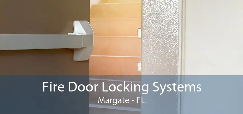 Fire Door Locking Systems Margate - FL