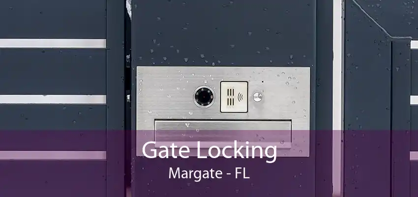 Gate Locking Margate - FL