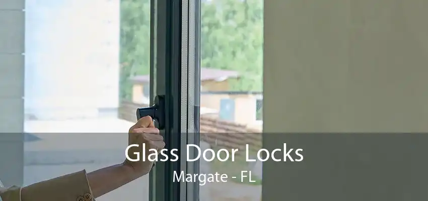 Glass Door Locks Margate - FL