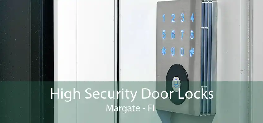 High Security Door Locks Margate - FL