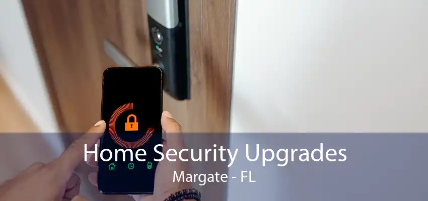 Home Security Upgrades Margate - FL