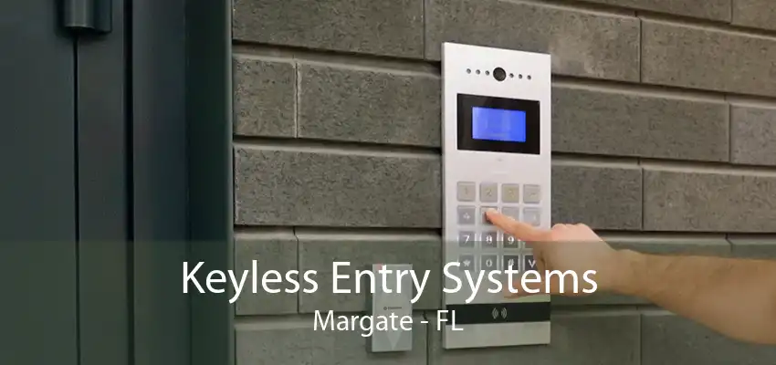 Keyless Entry Systems Margate - FL