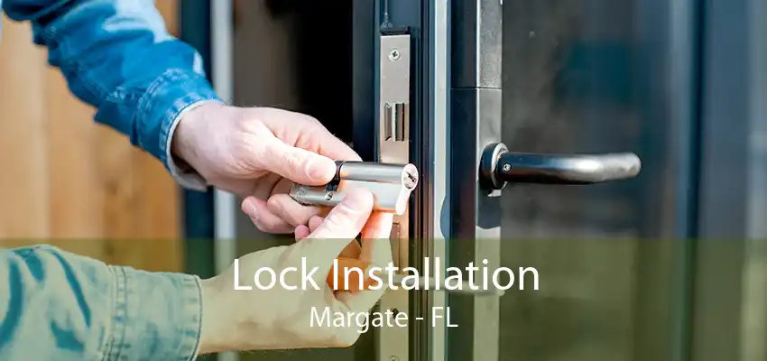 Lock Installation Margate - FL