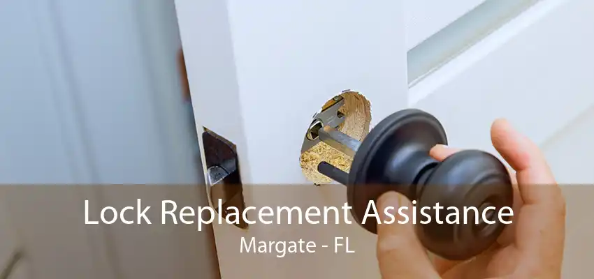 Lock Replacement Assistance Margate - FL