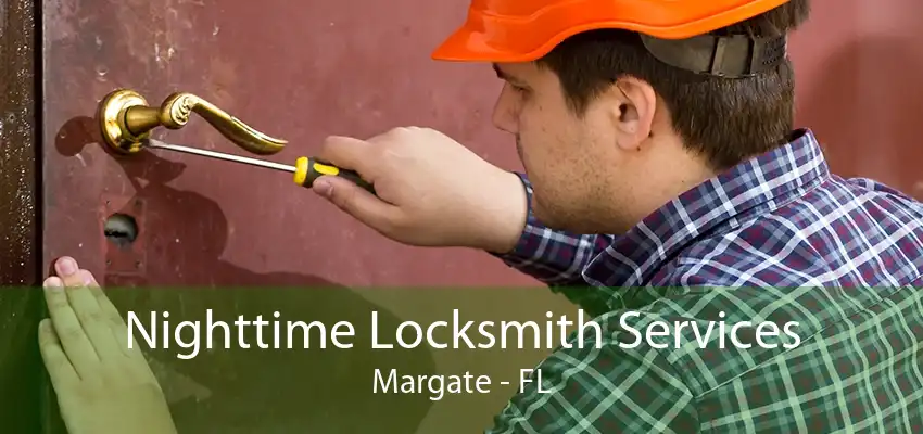 Nighttime Locksmith Services Margate - FL