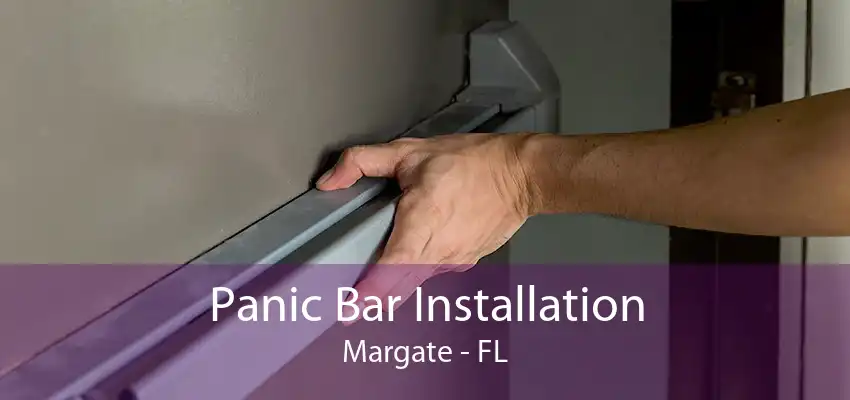 Panic Bar Installation Margate - FL