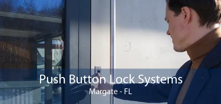 Push Button Lock Systems Margate - FL