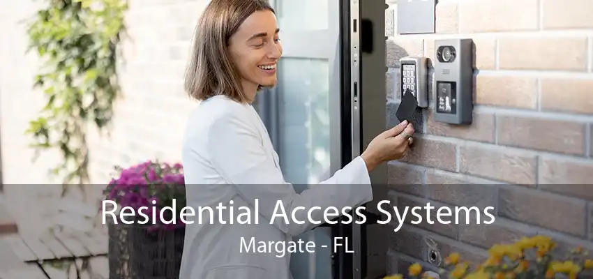 Residential Access Systems Margate - FL