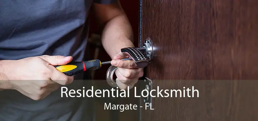 Residential Locksmith Margate - FL