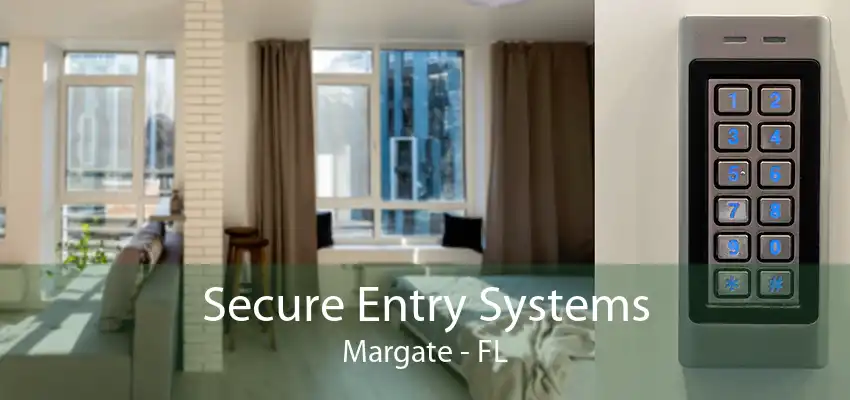 Secure Entry Systems Margate - FL