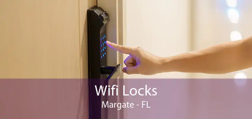 Wifi Locks Margate - FL